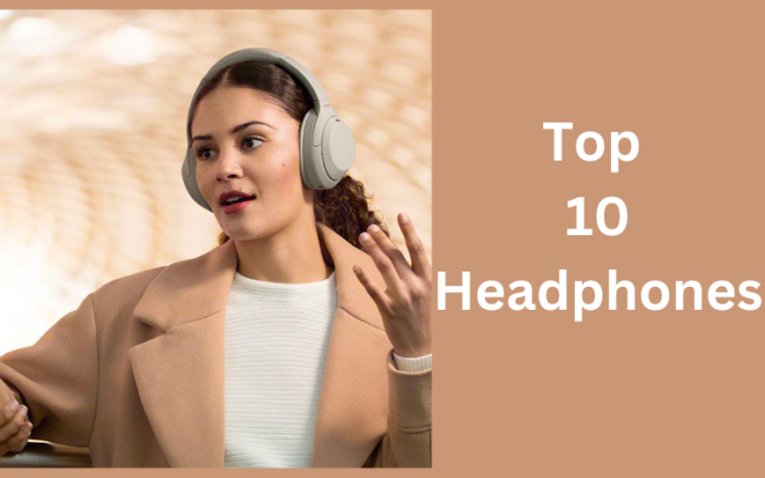 Top 10 Headphones